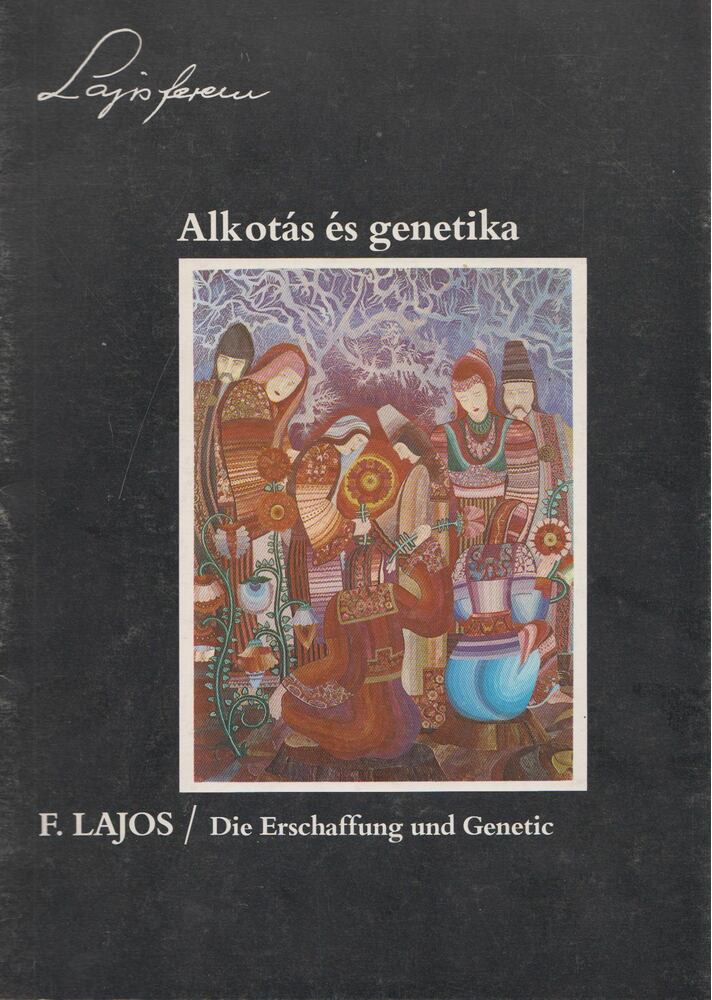Lajos Ferenc - Alkotás és genetika [antikvár]