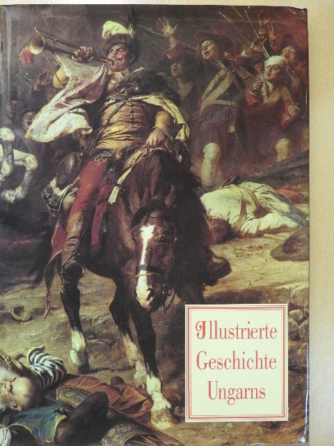 István Lázár - Illustrierte Geschichte Ungarns [antikvár]