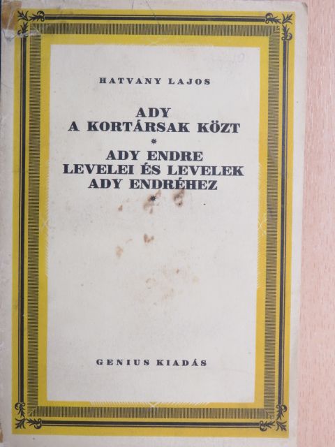 Hatvany Lajos - Ady a kortársak közt/Ady Endre levelei és levelek Ady Endréhez [antikvár]