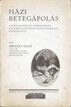 Ibrányi Alice - Házi betegápolás [antikvár]