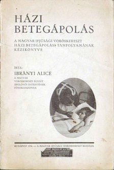 Ibrányi Alice - Házi betegápolás [antikvár]