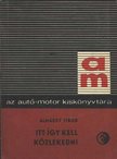 ALMÁSSY TIBOR - Itt így kell közlekedni [antikvár]