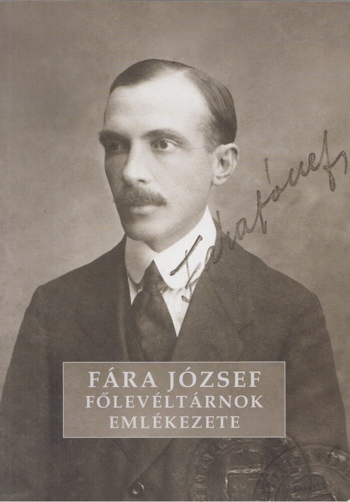 Erős Krisztina - Fára József főlevéltárnok emlékezete [antikvár]