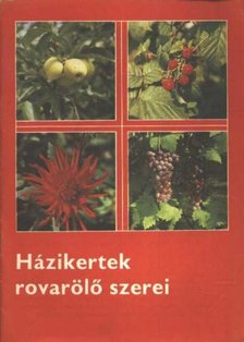 Házikertek rovarölő szerei [antikvár]