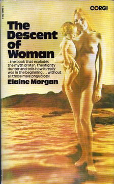 Elaine Morgan - The Descent of Woman [antikvár]