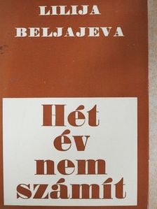 Lilija Beljajeva - Hét év nem számít [antikvár]