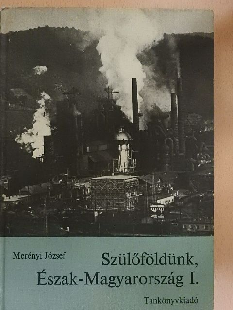 Fekete Gyula - Szülőföldünk, Észak-Magyarország I. [antikvár]