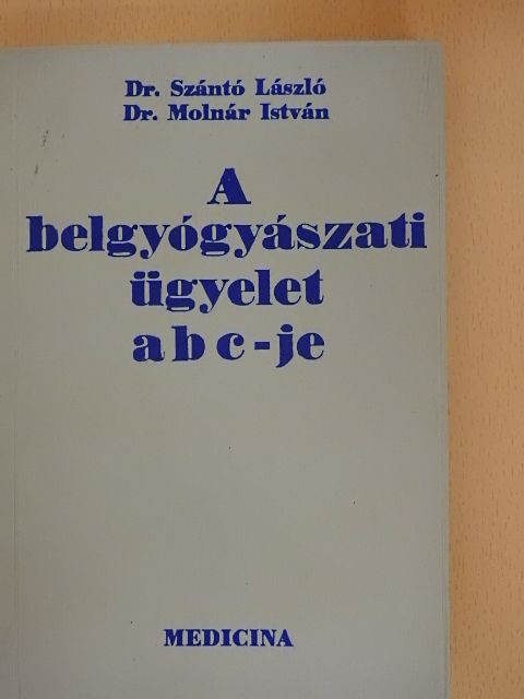 Dr. Molnár István - A belgyógyászati ügyelet ABC-je [antikvár]