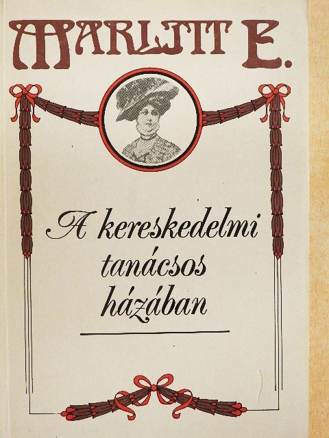 Marlitt E. - A kereskedelmi tanácsos házában [antikvár]