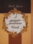 Beck János - A gyógyító gondolatai (dedikált példány) [antikvár]