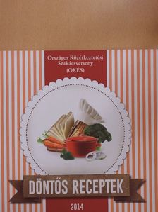 Országos Közétkeztetési Szakácsverseny (OKÉS) Döntős Receptek 2014 [antikvár]