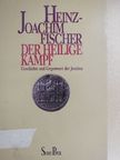 Heinz-Joachim Fischer - Der Heilige Kampf [antikvár]