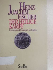 Heinz-Joachim Fischer - Der Heilige Kampf [antikvár]