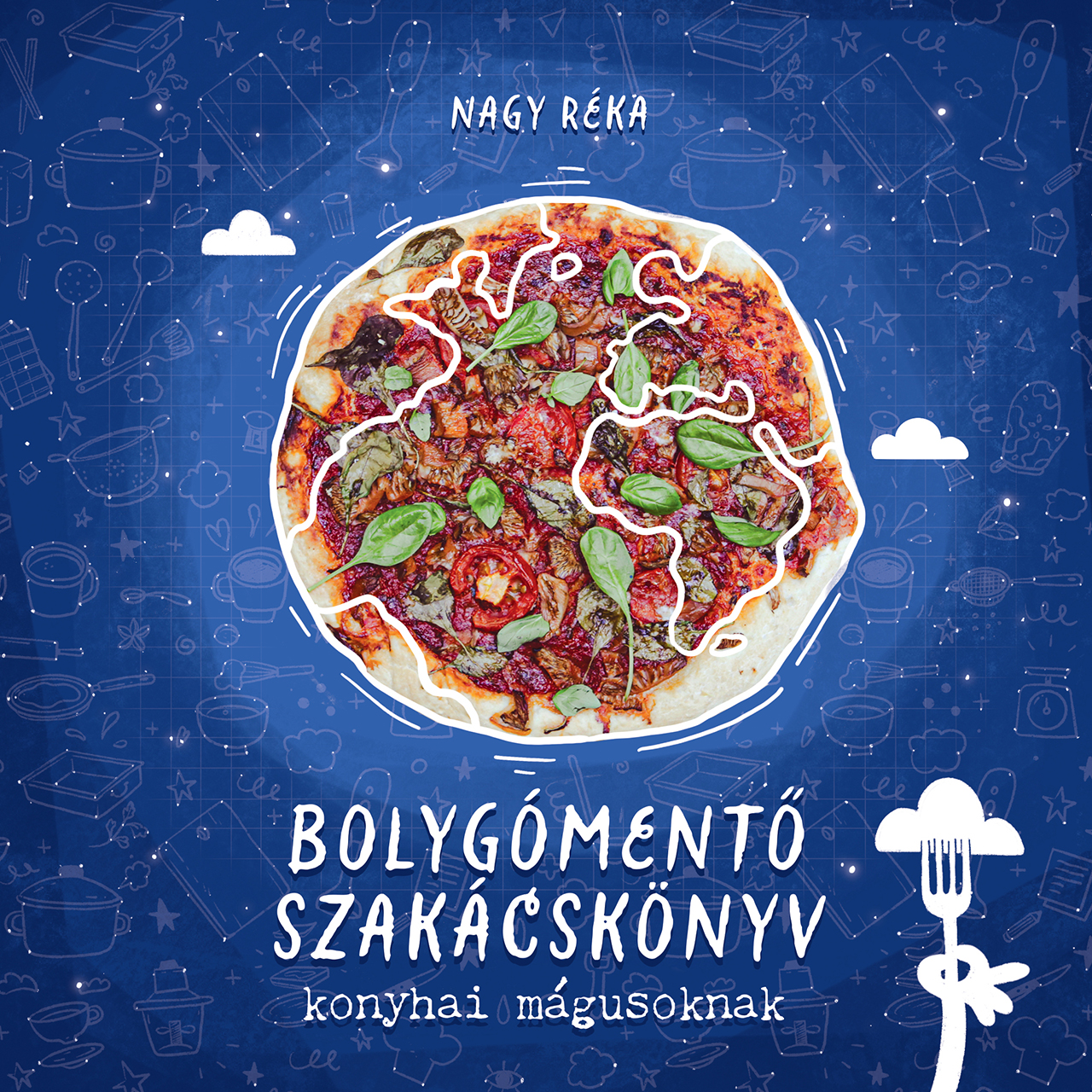 Nagy Réka - Bolygómentő szakácskönyv konyhai mágusoknak