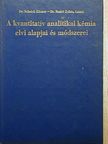 Dr. Schulek Elemér - A kvantitatív analitikai kémia elvi alapjai és módszerei [antikvár]