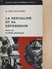 Bronislaw Malinowski - La Sexualité et sa Répression dans les Sociétés Primitives [antikvár]