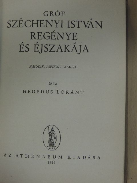 Hegedüs Loránt - Gróf Széchenyi István regénye és éjszakája [antikvár]