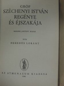 Hegedüs Loránt - Gróf Széchenyi István regénye és éjszakája [antikvár]