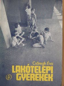Csőregh Éva - Lakótelepi gyerekek [antikvár]
