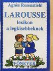 Agnés Rosenstiehl - Larousse lexikon a legkisebbeknek [antikvár]