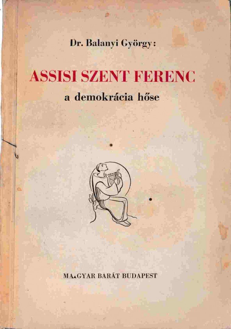 Dr. Balanyi György - Assisi Szent Ferenc [antikvár]