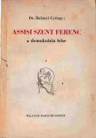 Dr. Balanyi György - Assisi Szent Ferenc [antikvár]