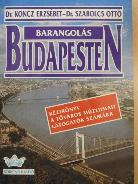 Dr. Koncz Erzsébet - Barangolás Budapesten [antikvár]