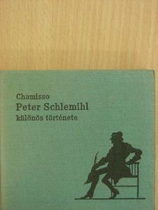 Adalbert von Chamisso - Peter Schlemihl különös története [antikvár]