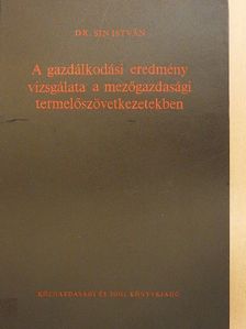 Dr. Sin István - A gazdálkodási eredmény vizsgálata a mezőgazdasági termelőszövetkezetekben [antikvár]