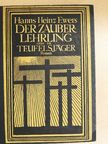 Hanns Heinz Ewers - Der Zauberlehrling oder die Teufelsjäger [antikvár]