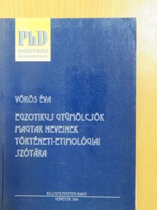 Vörös Éva - Egzotikus gyümölcsök magyar neveinek történeti-etimológiai szótára [antikvár]