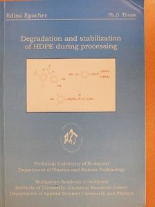 Edina Epacher - Degradation and stabilization of HDPE during processing [antikvár]