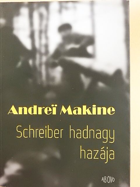 Andrei Makine - Schreiber hadnagy hazája [antikvár]