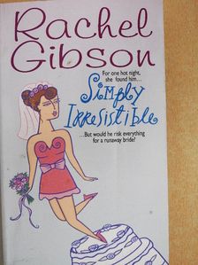 Rachel Gibson - Simply Irresistible [antikvár]