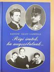 Rajnáné Sághy Gabriella - Régi iratok, ha megszólalnak... [antikvár]