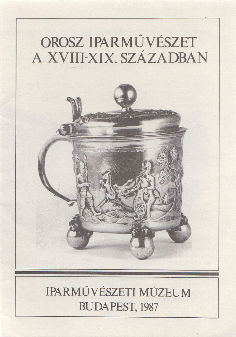 Mikes Ildikó - Orosz iparművészet a XVIII-XIX. században [antikvár]