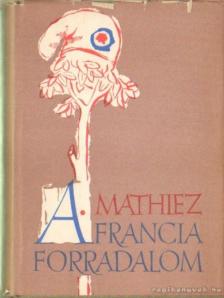 Mathiez, Albert - A francia forradalom [antikvár]