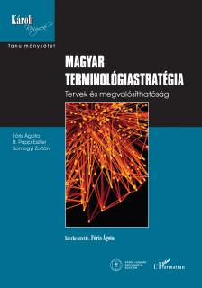 Fóris Ágota[szerk.] - Magyar terminológiastratégia
