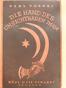 Farkas Pál - Die Hand des Unsichtbaren Imam (gótbetűs) [antikvár]