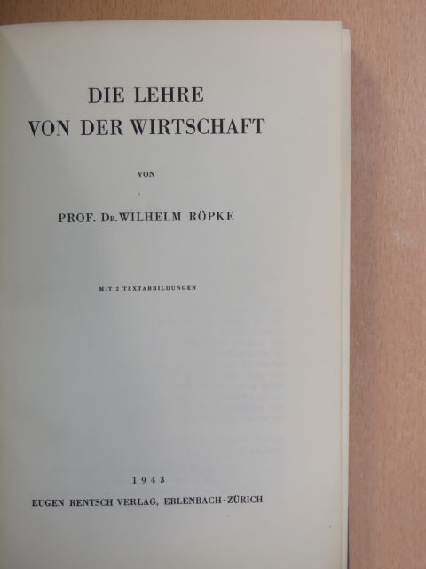 Prof. Dr. Wilhelm Röpke - Die Lehre von der Wirtschaft [antikvár]