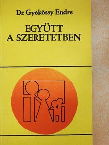 Dr. Gyökössy Endre - Együtt a szeretetben [antikvár]
