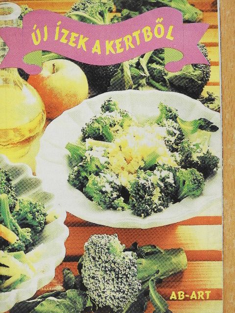 Új ízek a kertből [antikvár]