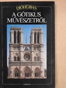 Maria Christina Gozzoli - A gótikus művészetről [antikvár]