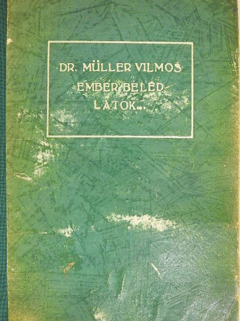 Dr. Müller Vilmos - Ember beléd látok [antikvár]