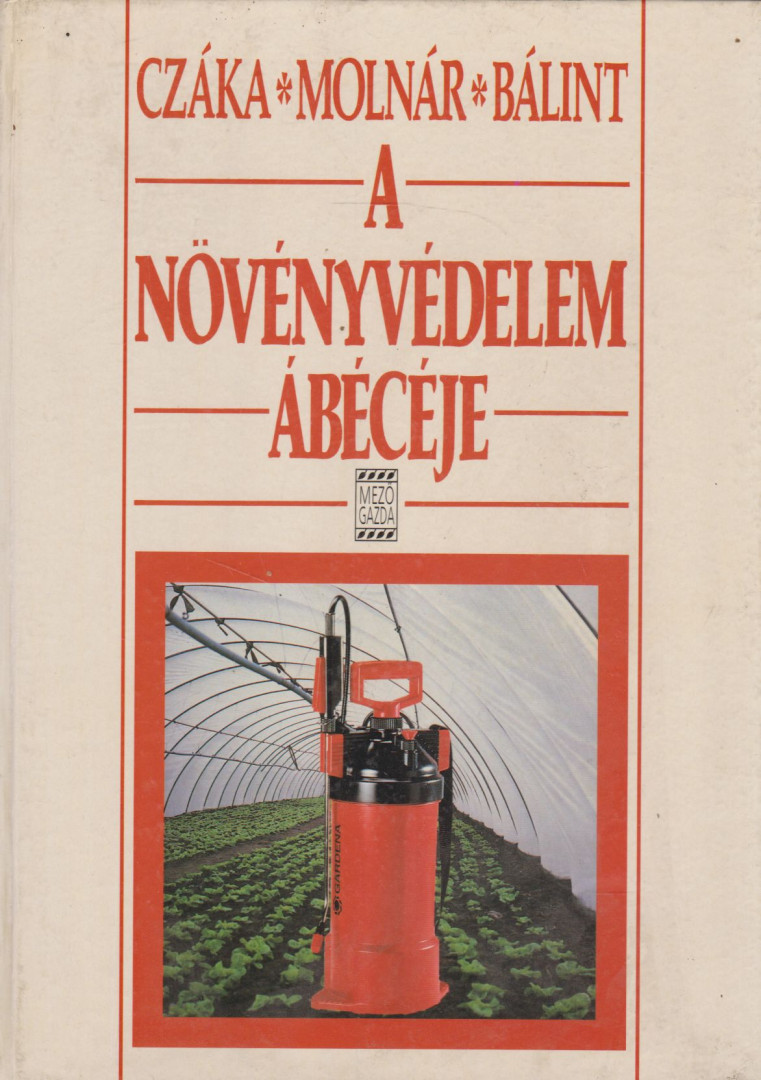 Molnár Mária, Bálint János, Czáka Sarolta - A növényvédelem ábécéje [antikvár]