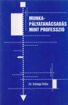 Dr. Szilágyi Klára - Munka-pályatanácsadás, mint professzió [antikvár]