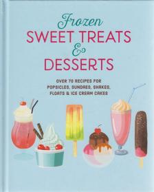 Miles, Hannah, Pickford, Louise, Glass, Victoria - Frozen Sweet Treats & Desserts [antikvár]
