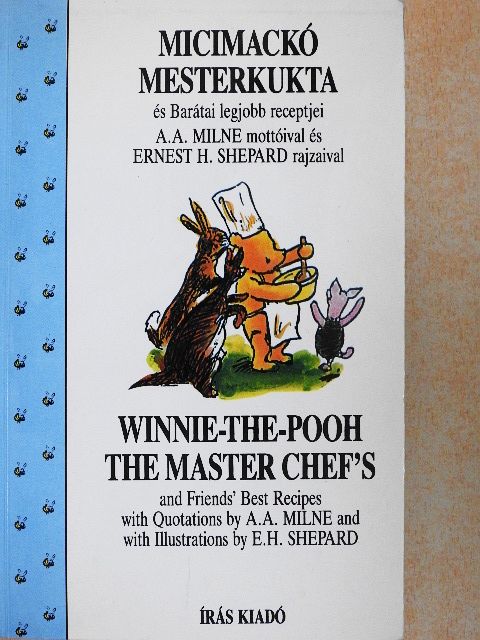A. A. Milne - Micimackó mesterkukta és Barátai legjobb receptjei  [antikvár]