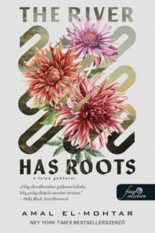 Amal El - Mohtar - The River Has Roots - A folyó gyökerei