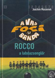 Joachim Masannek - Rocco, a labdazsonglőr [antikvár]